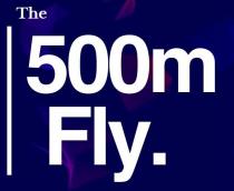 THE 500M FLY.
