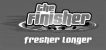 THE FINISHER FRESHER LONGER