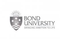 BOND UNIVERSITY BRINGING AMBITION TO LIFE