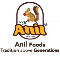 ANIL SINCE 1984 ANIL FOODS TRADITION ABOVE GENERATIONS