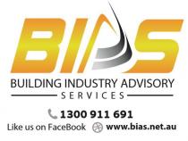 BIAS BUILDING INDUSTRY ADVISORY SERVICES 1300 911 691 LIKE US ON;FACEBOOK WWW.BIAS.NET.AU