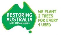 RESTORING AUSTRALIA WITH OFFICEWORKS WE PLANT 2 TREES FOR EVERY 1 USED