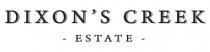 DIXON'S CREEK ESTATE