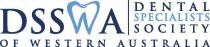 DSSWA DENTAL SPECIALISTS SOCIETY OF WESTERN AUSTRALIA