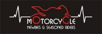 MOTORCYCLE NEWBIES & SEASONED RIDERS