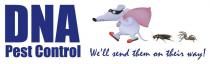 DNA PEST CONTROL WE'LL SEND THEM ON THEIR WAY!