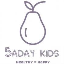 5ADAY KIDS HEALTHY = HAPPY