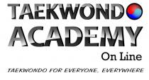 TAEKWONDO ACADEMY ON LINE TAEKWONDO FOR EVERYONE, EVERYWHERE