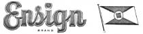 ENSIGN BRAND