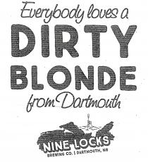 EVERYBODY LOVES A DIRTY BLONDE FROM DARTMOUTH NINE LOCKS BREWING CO. DARTMOUTH, NS