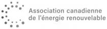 CC C ASSOCIATION CANADIENNE DE L'ÉNERGIE RENOUVELABLE