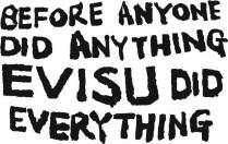 BEFORE ANYONE DID ANYTHING EVISU DID EVERYTHING