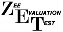 ZEE EVALUATION TEST (Z.E.T