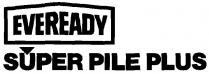 EVEREADY SUPER PILE PLUS