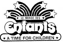 LE MONDE DES ENFANTS/A TIME FOR CHILDREN