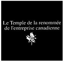 LE TEMPLE DE LA RENOMMÉE DE L'ENTREPRISE CANADIENNE