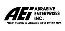 AEI ABRASIVE ENTERPRISES INC. WHEN IT COMES TO ABRASIVES, WE'VE GOT THE EDGE