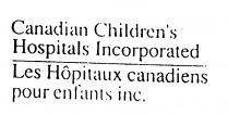 CANADIAN CHILDREN'S HOSPITALS INCORPORATED/LES HÔPITAUX CANADIENS POUR ENFANTS INC.