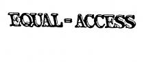 EQUAL = ACCESS