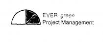 EVER-GREEN PROJECT MANAGEMENT