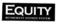 EQUITY RETIREMENT SAVINGS SYSTEM