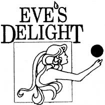 EVE'S DELIGHT