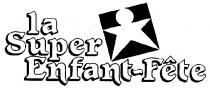 SUPER ENFANT-FÊTE, LA