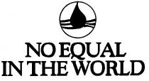 NO EQUAL IN THE WORLD