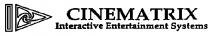 CINEMATRIX INTERACTIVE ENTERTAINMENT SYSTEMS I