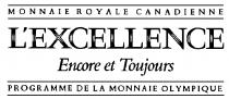 L'EXCELLENCE ENCORE ET TOUJOURS MONNAIE ROYALE CANADIENNE PROGRAMME DE LA MONNAIE OLYMPIQUE
