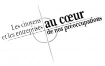 LES CITOYENS ET ENTREPRISES AU COEUR DE NOS PRÉOCCUPATIONS