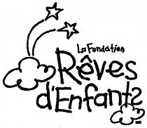 LA FONDATION RÊVES D'ENFANTS