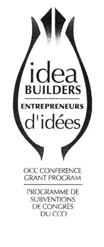 IDEA BUILDERS ENTREPRENEURS D'IDÉES OCC CONFERENCE GRANT PROGRAM PROGRAMME DE SUBVENTIONS DE CONGRÈS DU CCO
