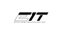 E1T ETCH-ONE TECHNOLOGY