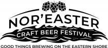 NOR'EASTER CRAFT BEER FESTIVAL GOOD THINGS BREWING ON THE EASTERN SHORE