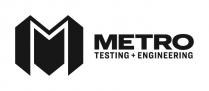 M METRO TESTING + ENGINEERING