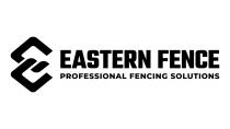 E EASTERN FENCE PROFESSIONAL FENCING SOLUTIONS