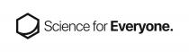 SCIENCE FOR EVERYONE
