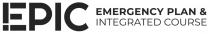 EPIC EMERGENCY PLAN & INTEGRATED COURSE