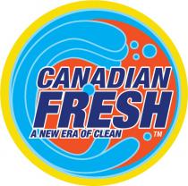 CANADIAN FRESH A NEW ERA OF CLEAN