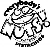 EVERYBODY'S NUTS! CALIFORNIA PISTACHIOS