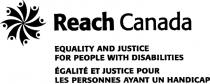 REACH CANADA EQUALITY AND JUSTICE FOR PEOPLE WITH DISABILITIES ÉGALITÉ ET JUSTICE POUR LES PERSONNES AYANT UN HANDICAP