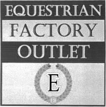 E EQUESTRIAN FACTORY OUTLET