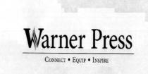 WARNER PRESS CONNECT. EQUIP. INSPIRE