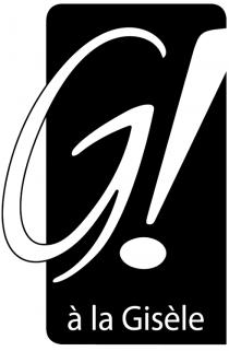 G! À LA GISÈLE