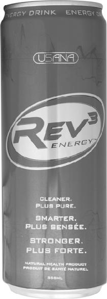 REV³ ENERGY USANA ENERGY DRINK CLEANER. PLUS PURE. SMARTER. PLUS SENSÉE. STRONGER. PLUS FORTE.