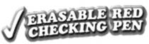 ERASABLE RED CHECKING PEN