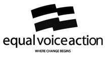 EQUAL VOICE ACTION WHERE CHANGE BEGINS