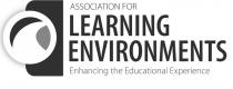 ASSOCIATION FOR LEARNING ENVIRONMENTS, ENHANCING THE EDUCATIONAL EXPERIENCE