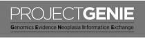 PROJECT GENIE - GENOMICS EVIDENCE NEOPLASIA INFORMATION EXCHANGE